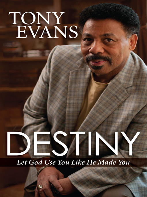 Title details for Destiny by Tony Evans - Available